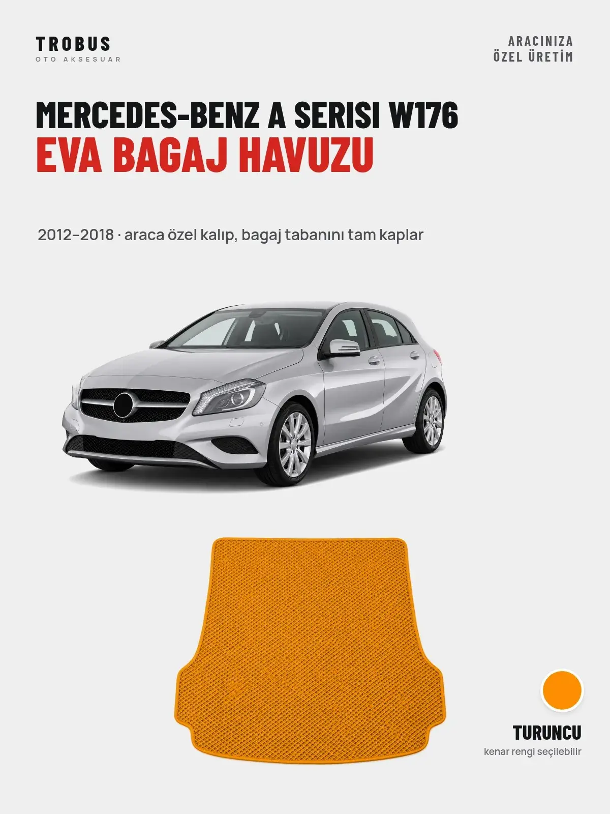 Mercedes-Benz A Serisi W176 EVA Bagaj Havuzu (2012–2018) Turuncu – Araca Özel Kalıp (1)