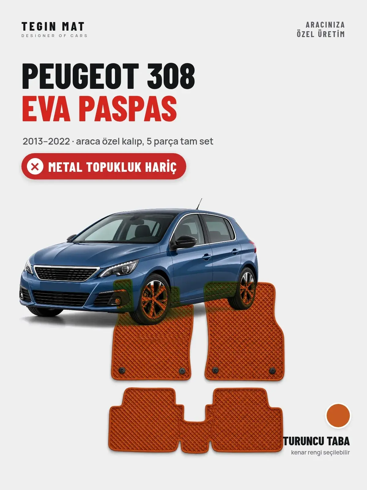 Peugeot 308 EVA Oto Paspas Tam Set (2013–2022) Turuncu Taba – Metal Topukluk Hariç (1)