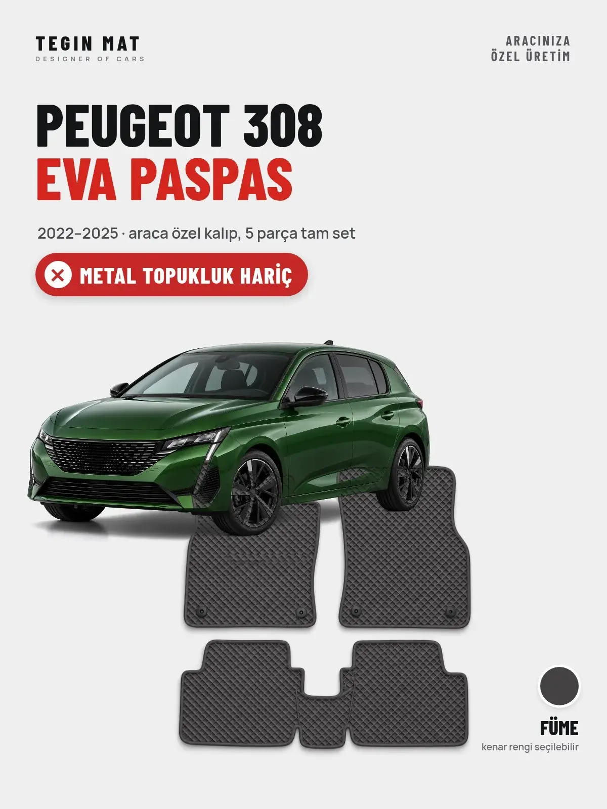 Peugeot 308 EVA Oto Paspas Tam Set (2022–2025) Füme – Metal Topukluk Hariç (1)