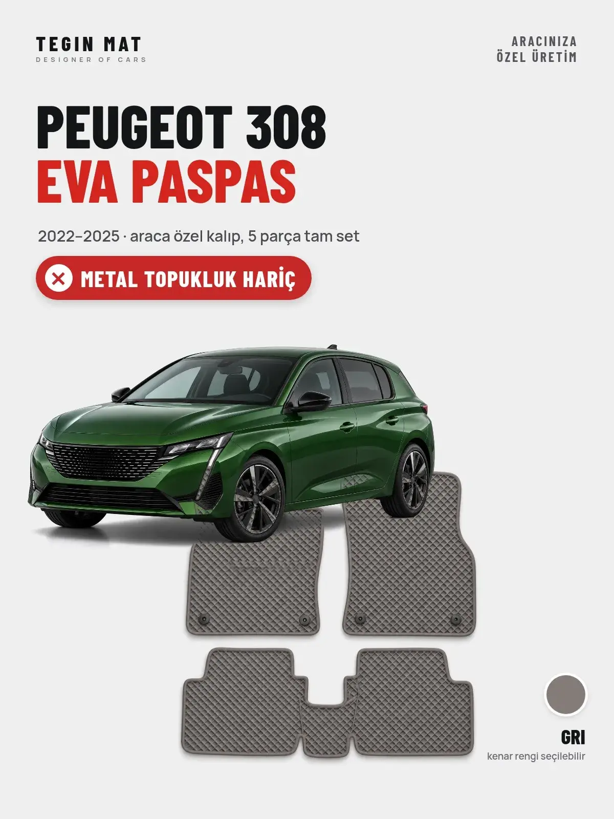 Peugeot 308 EVA Oto Paspas Tam Set (2022–2025) Gri – Metal Topukluk Hariç (1)