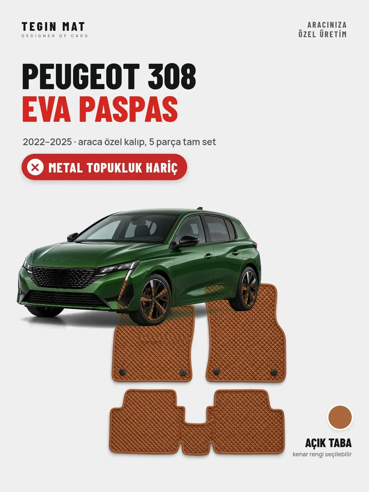 Peugeot 308 EVA Oto Paspas Tam Set (2022–2025) Açık Taba – Metal Topukluk Hariç (1)