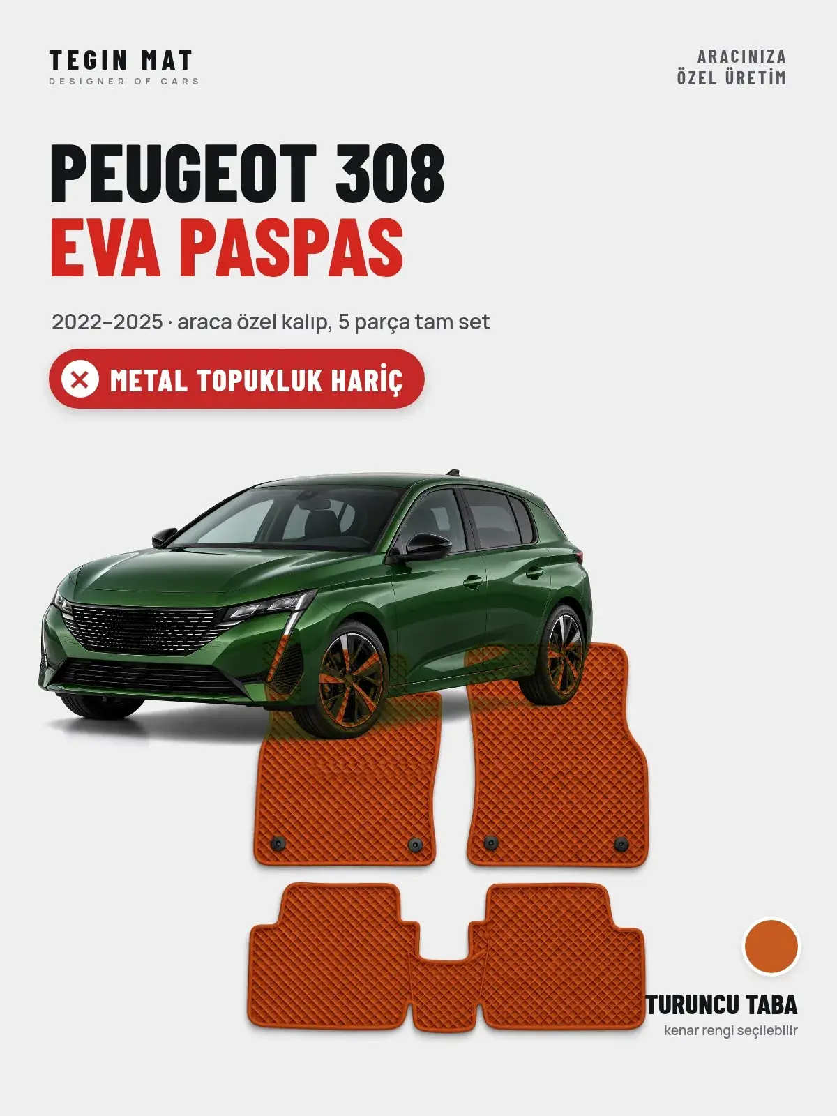 Peugeot 308 EVA Oto Paspas Tam Set (2022–2025) Turuncu Taba – Metal Topukluk Hariç (1)