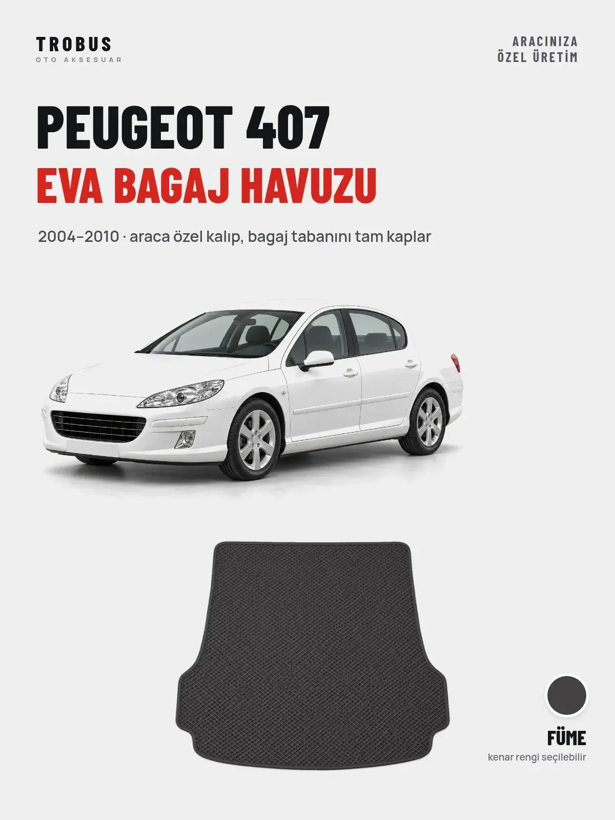 Peugeot 407 EVA Bagaj Havuzu (2004–2010) Füme – Araca Özel Kalıp (1)