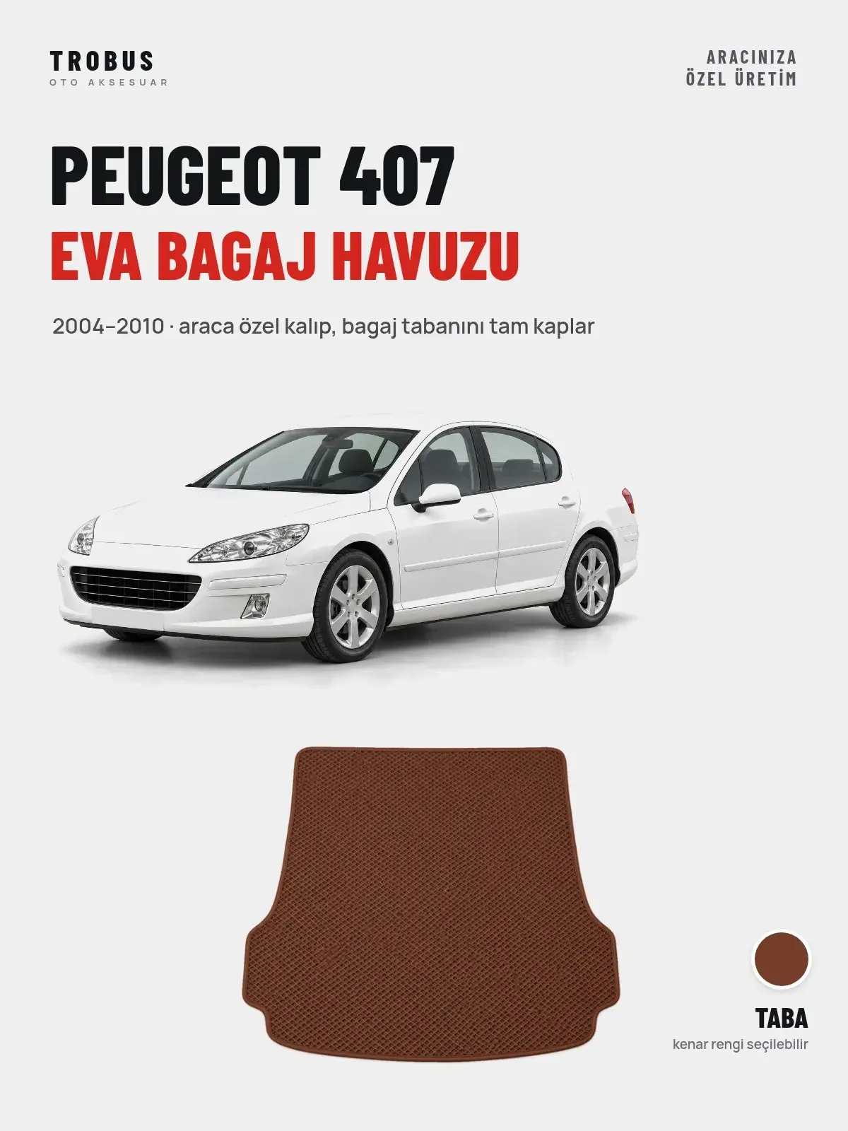 Peugeot 407 EVA Bagaj Havuzu (2004–2010) Taba – Araca Özel Kalıp (1)
