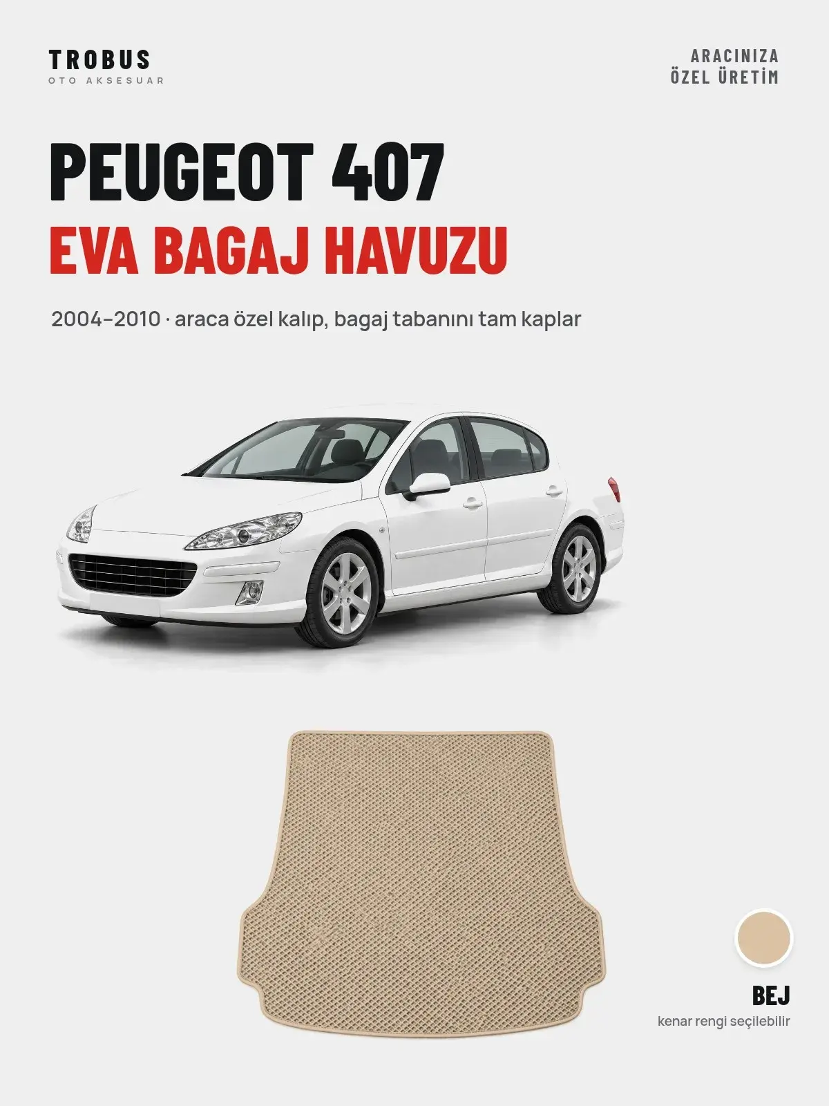 Peugeot 407 EVA Bagaj Havuzu (2004–2010) Bej – Araca Özel Kalıp (1)