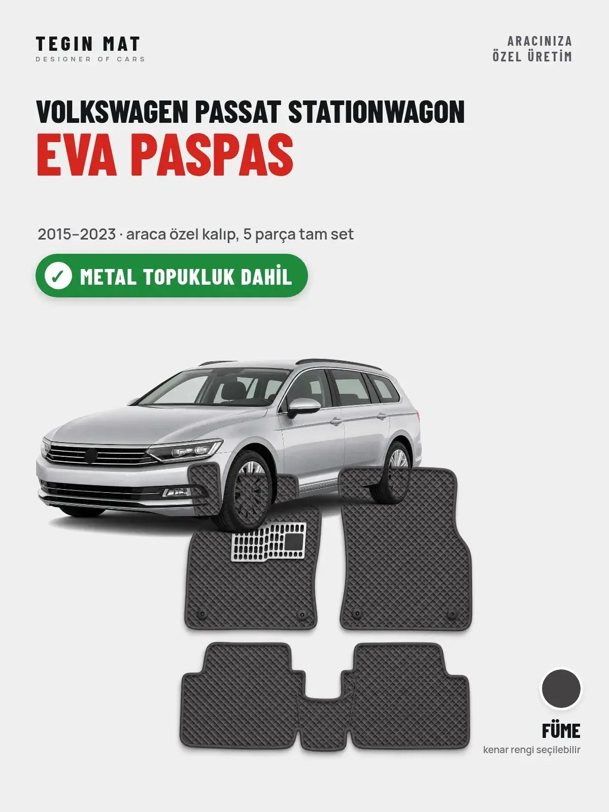 Volkswagen Passat Stationwagon EVA Oto Paspas Tam Set (2015–2023) Füme – Metal Topukluk Dahil (1)