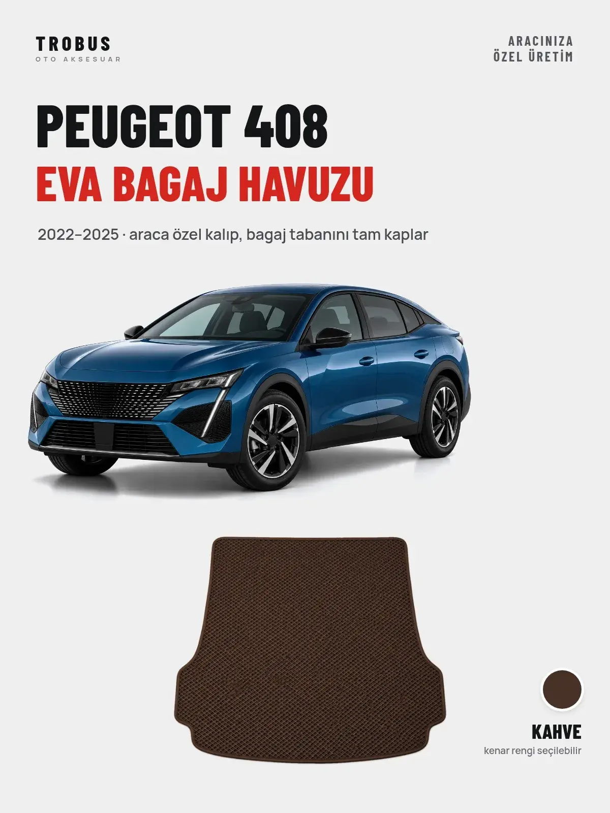Peugeot 408 EVA Bagaj Havuzu (2022–2025) Kahve – Araca Özel Kalıp (1)