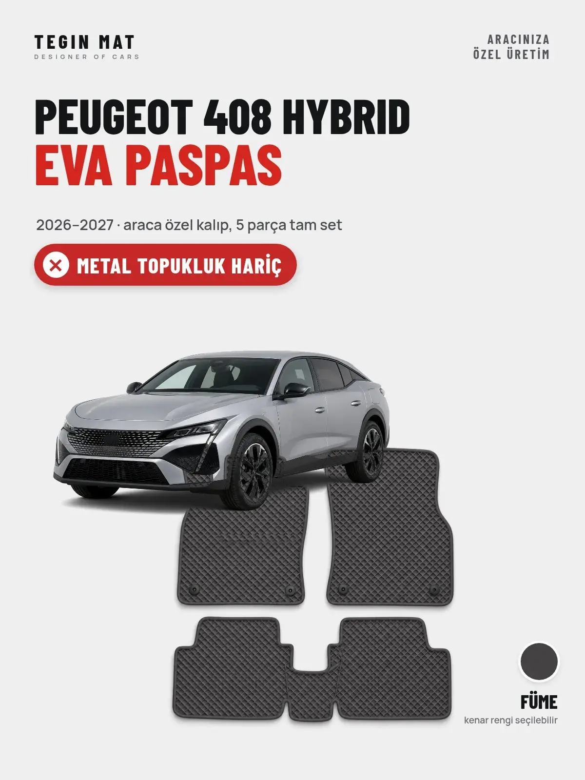 Peugeot 408 Hybrid EVA Oto Paspas Tam Set (2026–2027) Füme – Metal Topukluk Hariç (1)