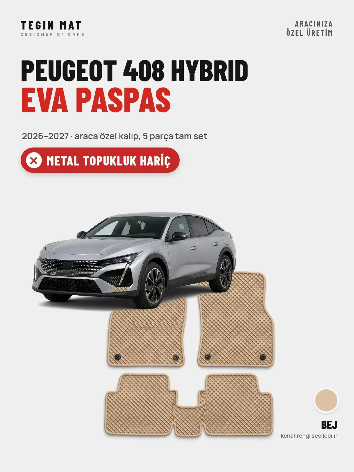 Peugeot 408 Hybrid EVA Oto Paspas Tam Set (2026–2027) Bej – Metal Topukluk Hariç (1)