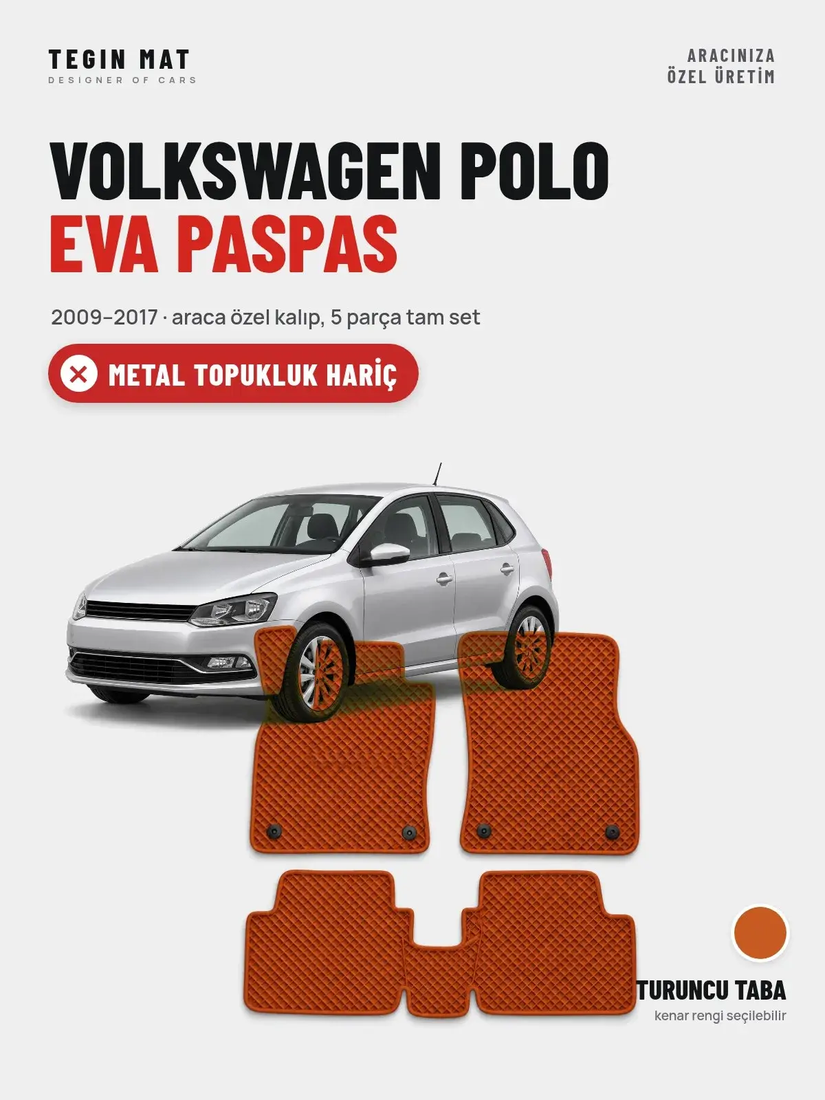 Volkswagen Polo EVA Oto Paspas Tam Set (2009–2017) Turuncu Taba – Metal Topukluk Hariç (1)