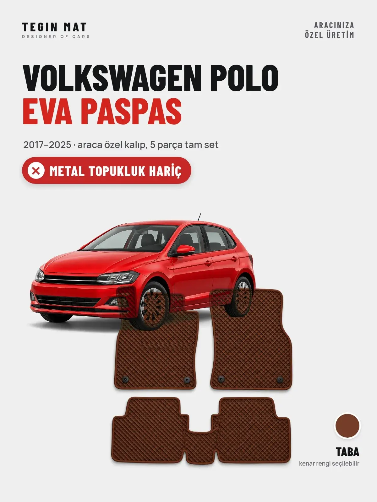 Volkswagen Polo EVA Oto Paspas Tam Set (2017–2025) Taba – Metal Topukluk Hariç (1)