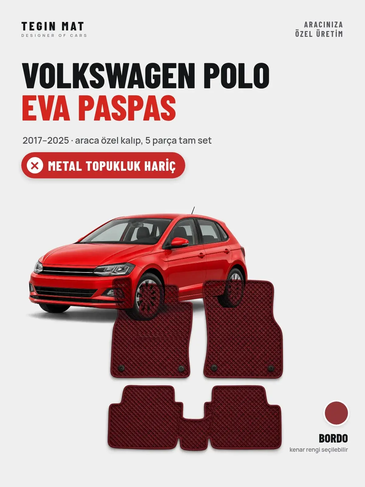 Volkswagen Polo EVA Oto Paspas Tam Set (2017–2025) Bordo – Metal Topukluk Hariç (1)