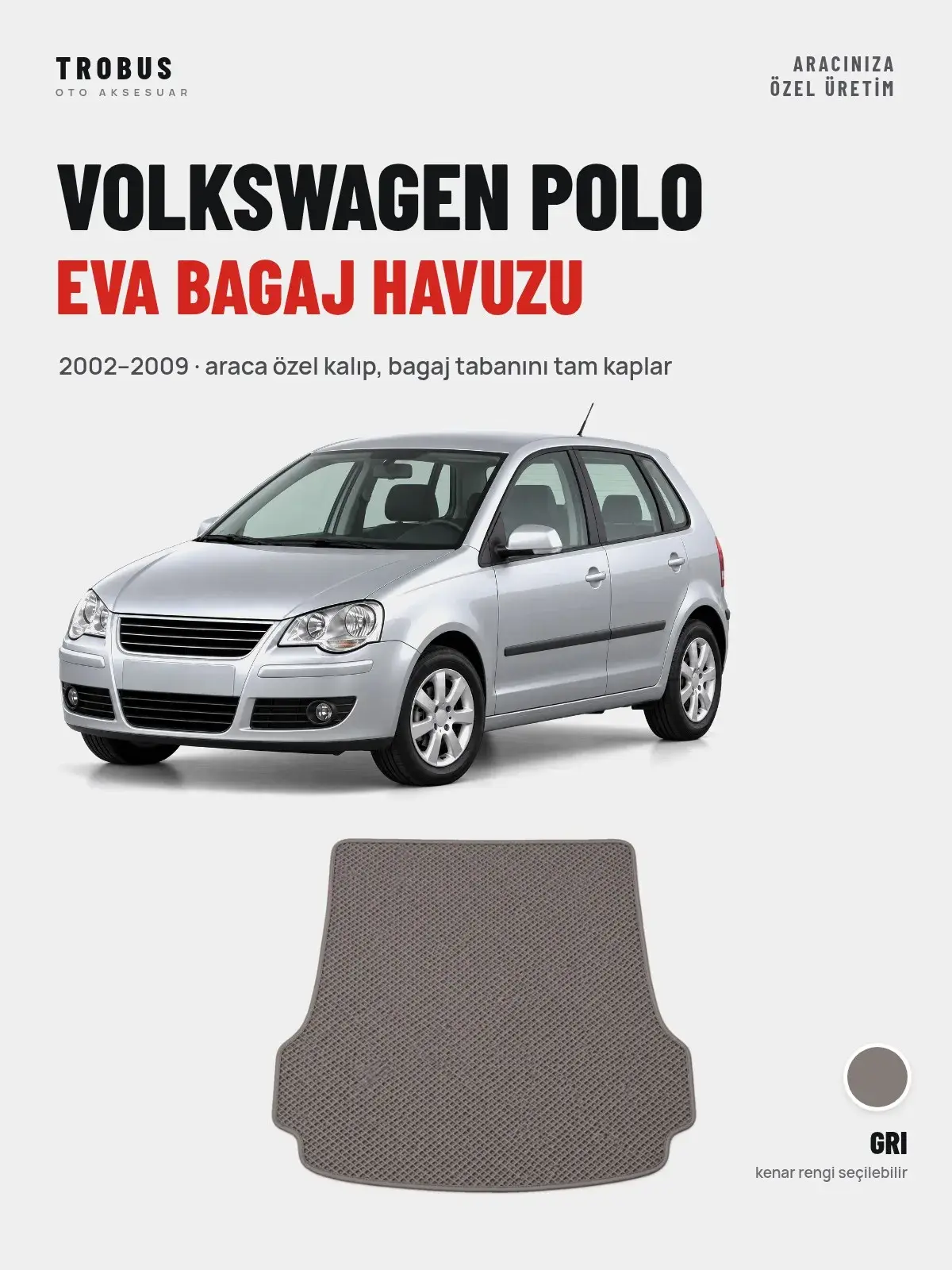 Volkswagen Polo EVA Bagaj Havuzu (2002–2009) Gri – Araca Özel Kalıp (1)