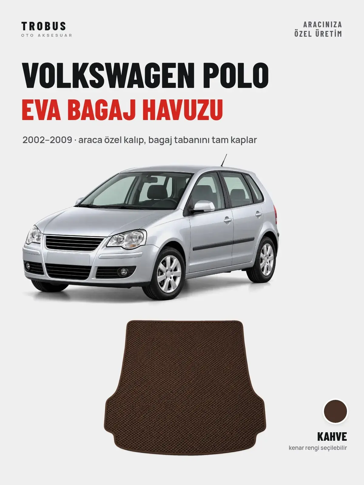 Volkswagen Polo EVA Bagaj Havuzu (2002–2009) Kahve – Araca Özel Kalıp (1)