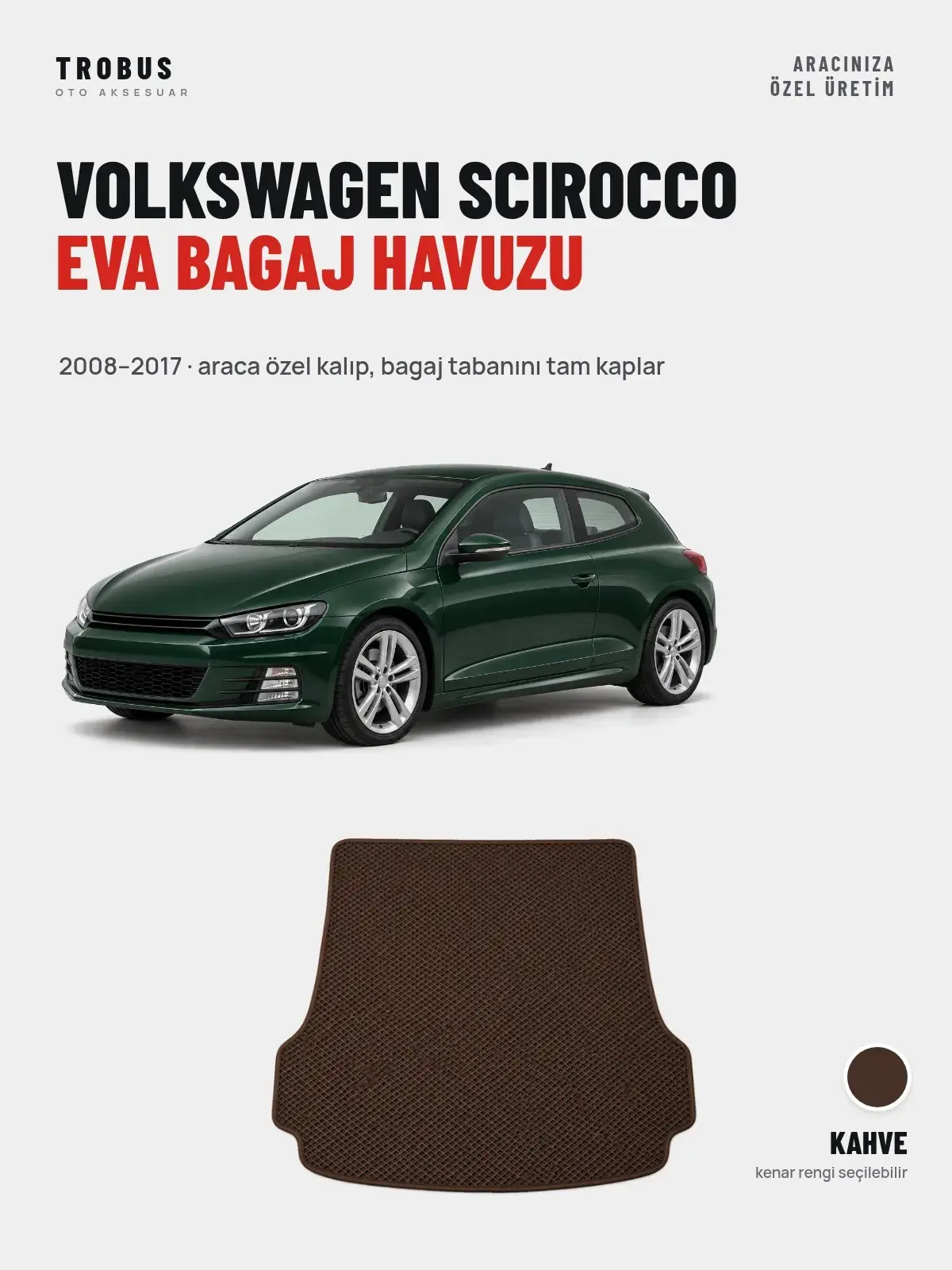 Volkswagen Scirocco EVA Bagaj Havuzu (2008–2017) Kahve – Araca Özel Kalıp (1)