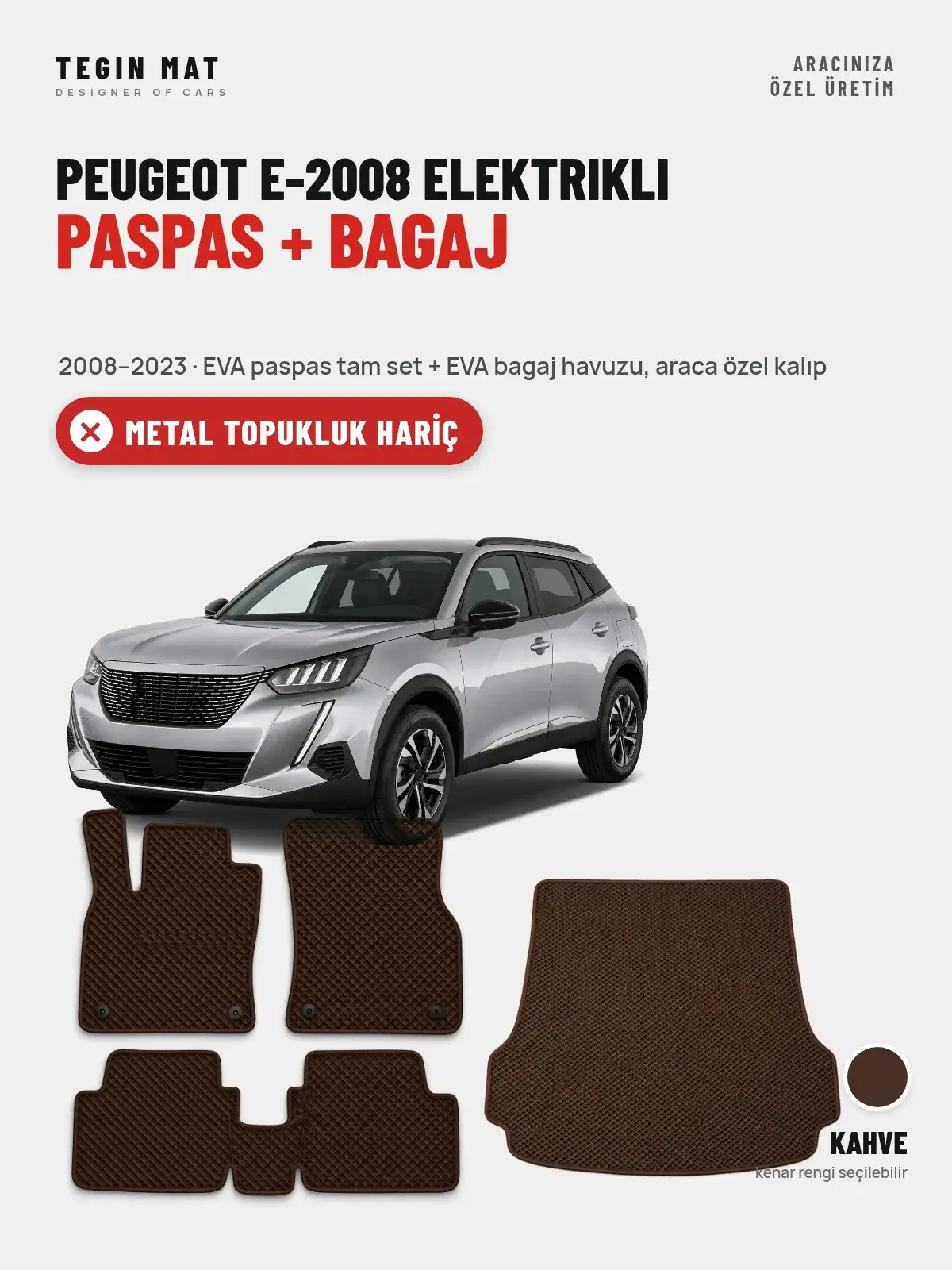 Peugeot e-2008 Elektrikli EVA Paspas + Bagaj Havuzu Seti (2008–2023) Kahve – Metal Topukluk Hariç (1)