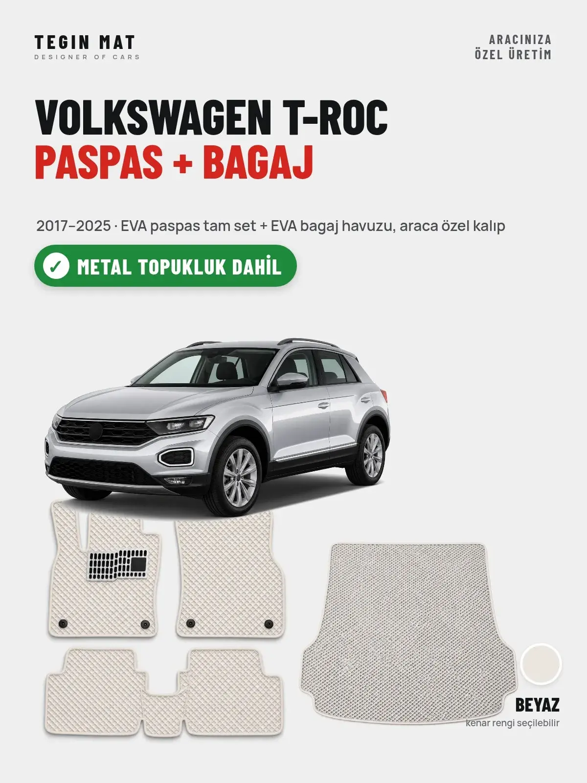 Volkswagen T-Roc EVA Paspas + Bagaj Havuzu Seti (2017–2025) Beyaz – Metal Topukluk Dahil (1)