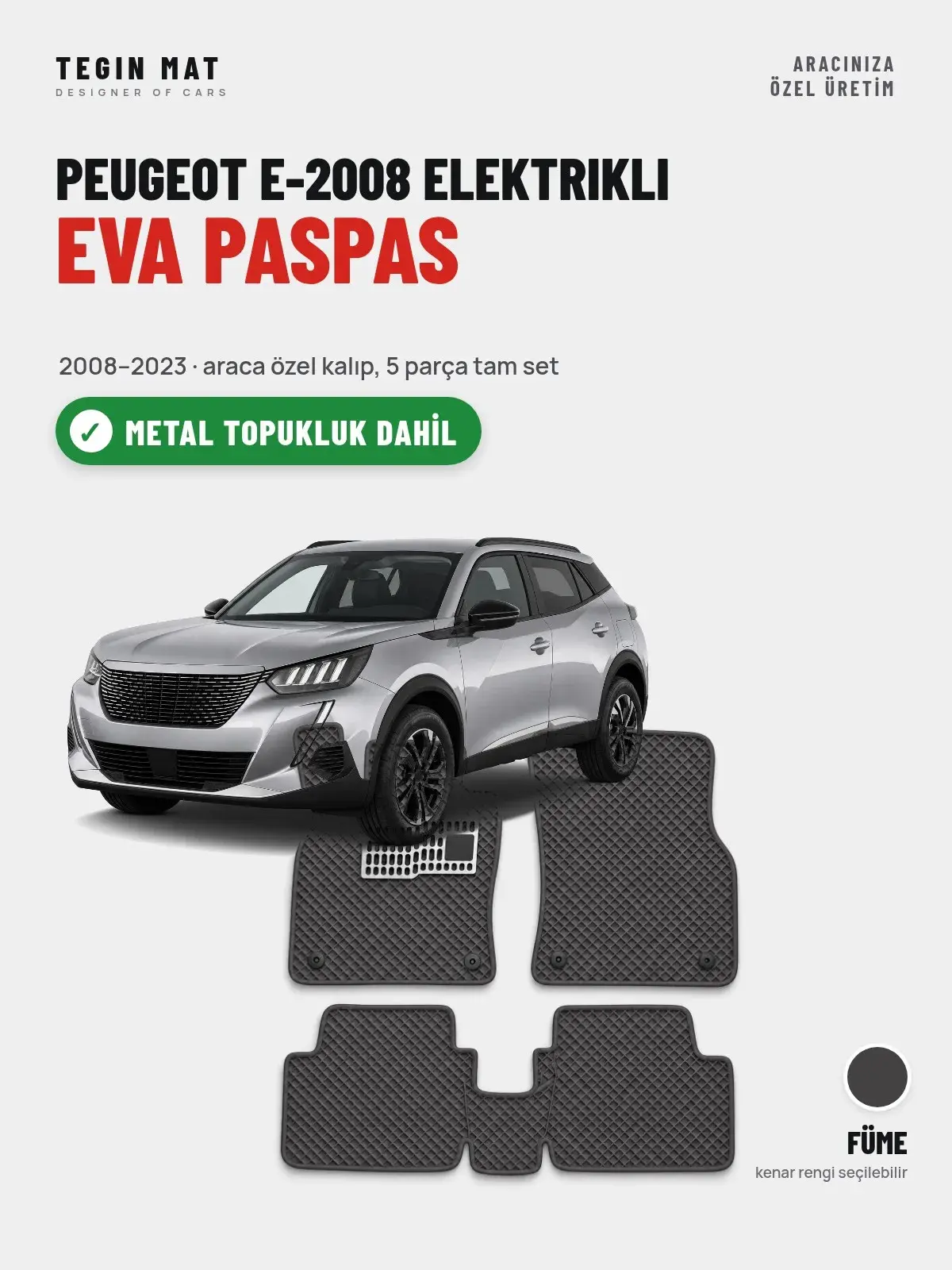 Peugeot e-2008 Elektrikli EVA Oto Paspas Tam Set (2008–2023) Füme – Metal Topukluk Dahil (1)