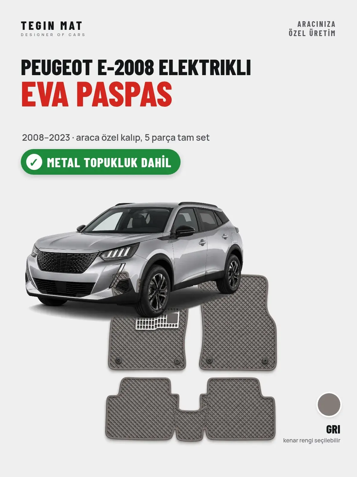 Peugeot e-2008 Elektrikli EVA Oto Paspas Tam Set (2008–2023) Gri – Metal Topukluk Dahil (1)