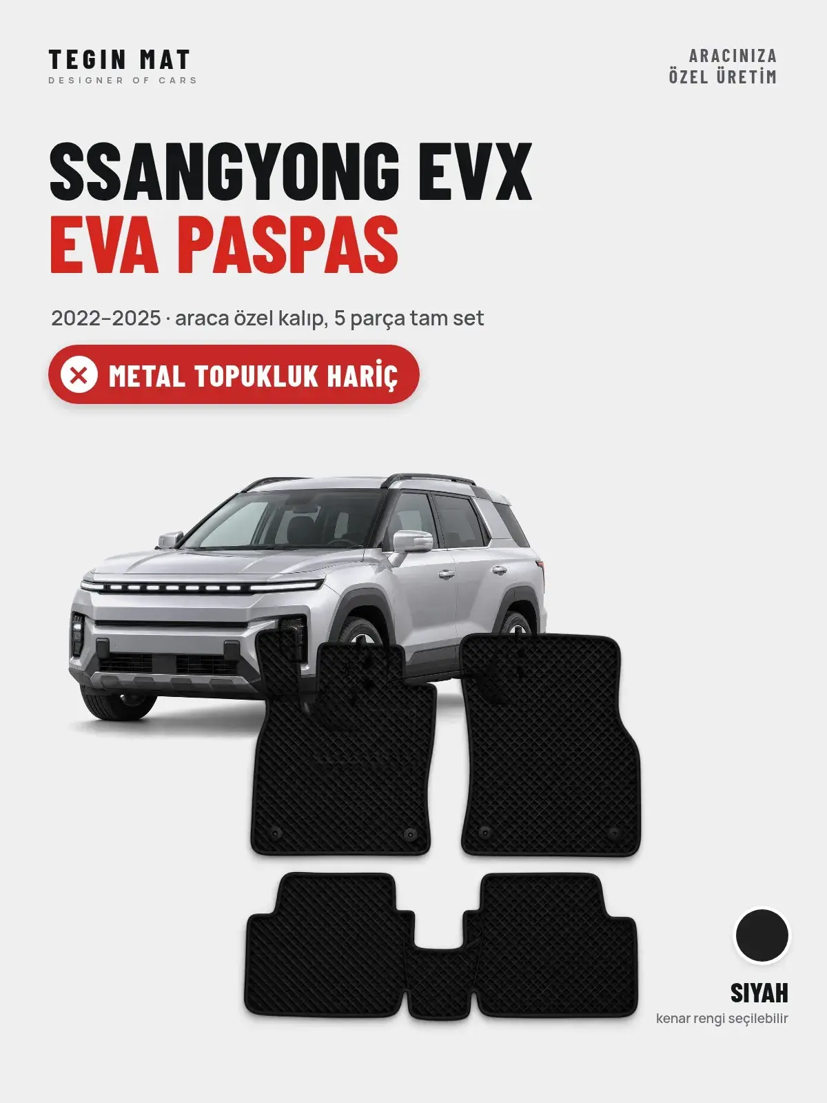 SsangYong EVX EVA Oto Paspas Tam Set (2022–2025) Siyah – Metal Topukluk Hariç (1)