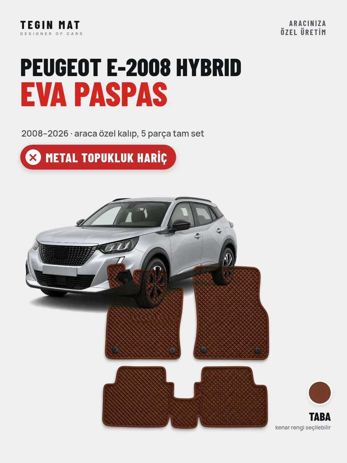 Peugeot e-2008 Hybrid EVA Oto Paspas Tam Set (2008–2026) Taba – Metal Topukluk Hariç (1)