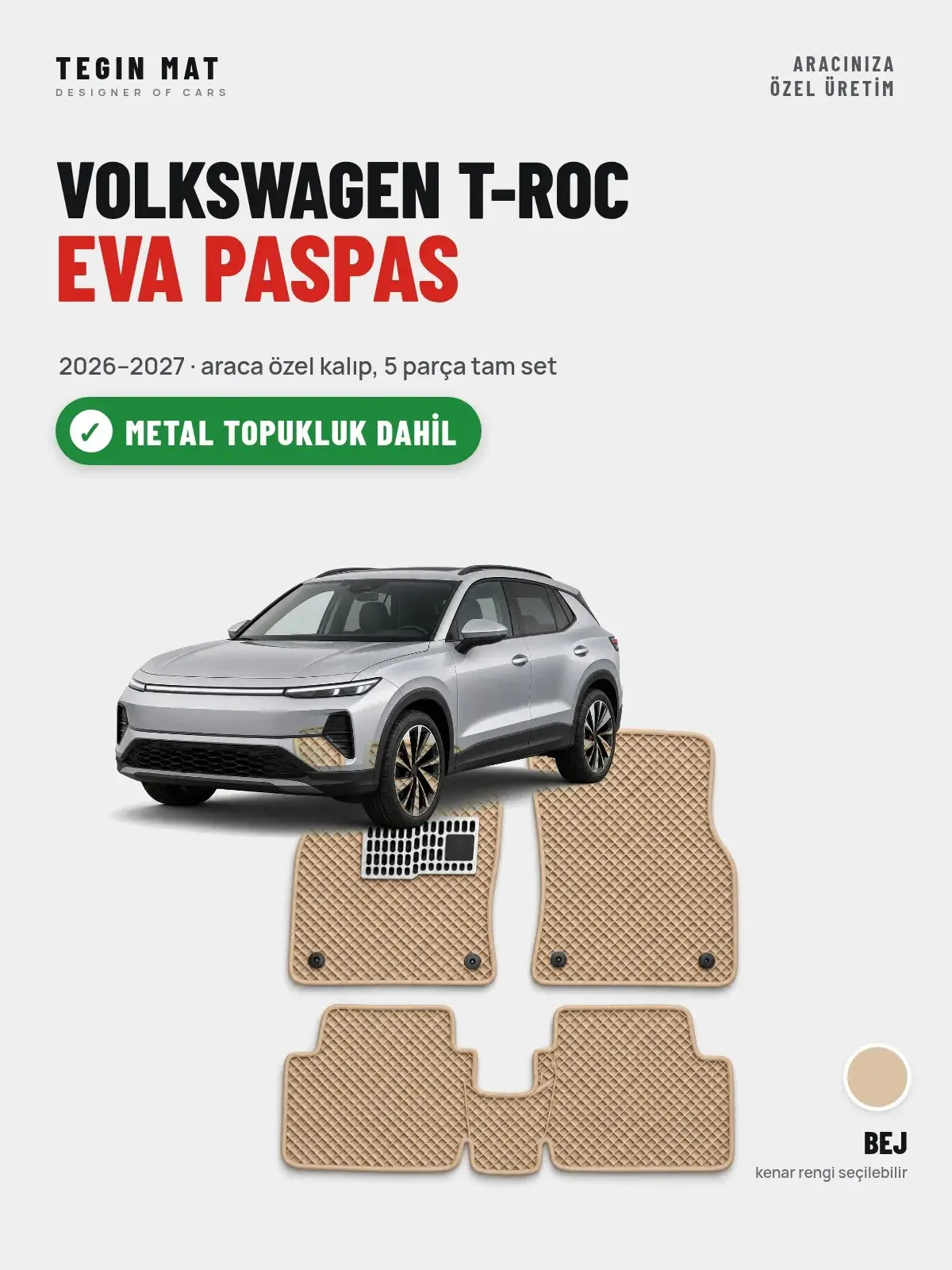 Volkswagen T-Roc EVA Oto Paspas Tam Set (2026–2027) Bej – Metal Topukluk Dahil (1)
