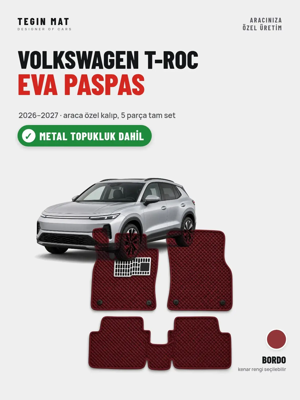 Volkswagen T-Roc EVA Oto Paspas Tam Set (2026–2027) Bordo – Metal Topukluk Dahil (1)