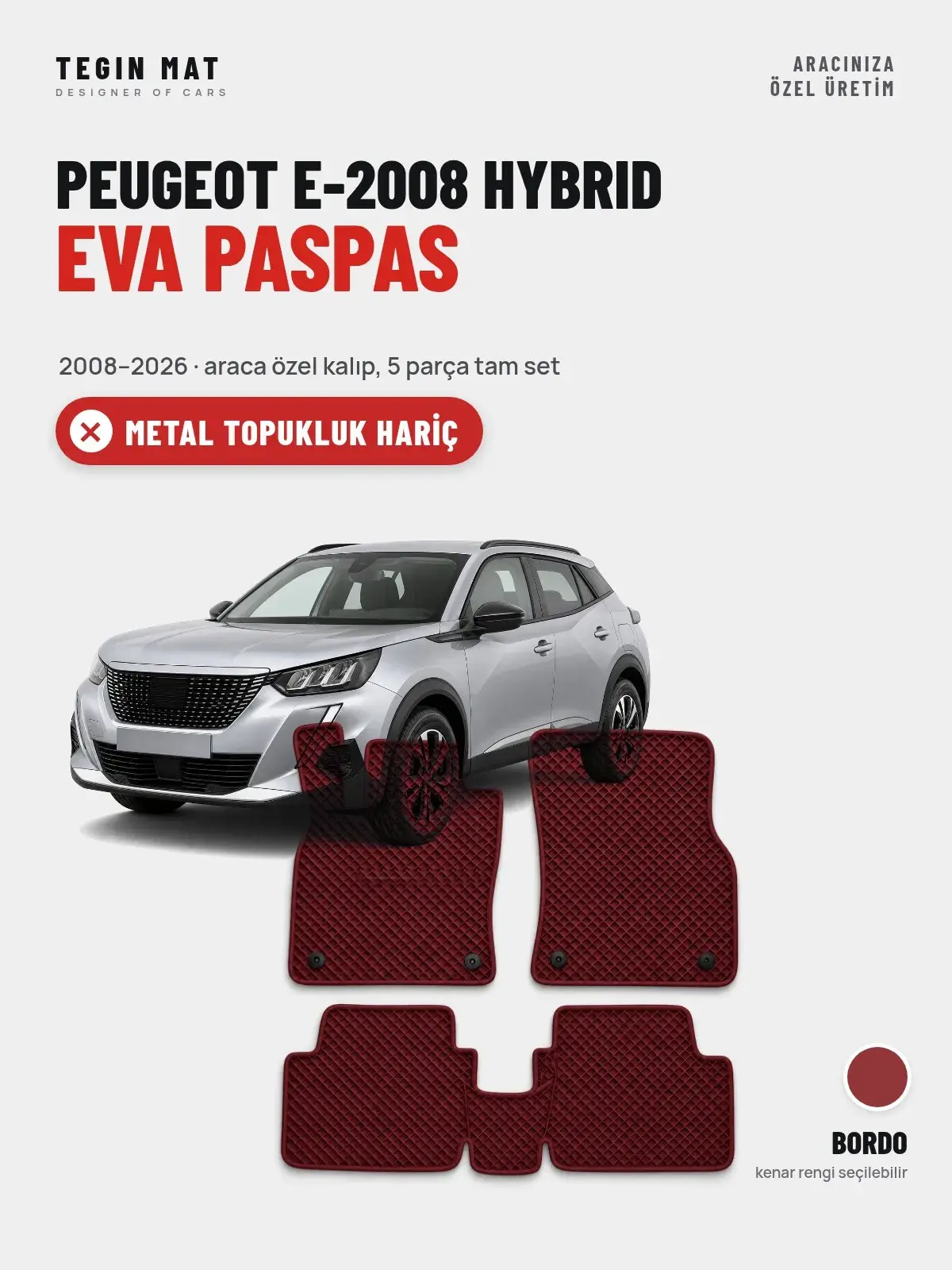 Peugeot e-2008 Hybrid EVA Oto Paspas Tam Set (2008–2026) Bordo – Metal Topukluk Hariç (1)