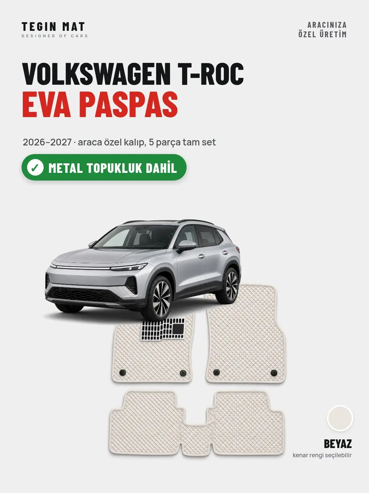 Volkswagen T-Roc EVA Oto Paspas Tam Set (2026–2027) Beyaz – Metal Topukluk Dahil (1)