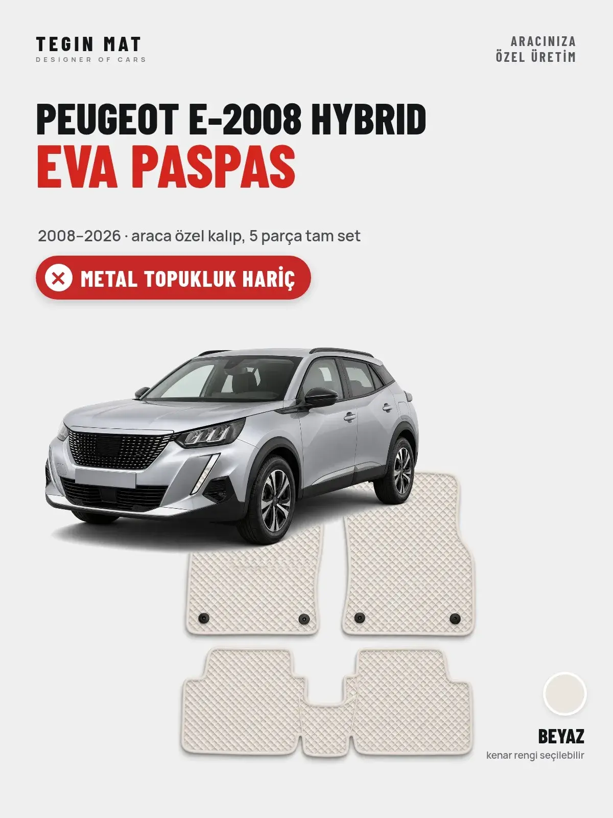 Peugeot e-2008 Hybrid EVA Oto Paspas Tam Set (2008–2026) Beyaz – Metal Topukluk Hariç (1)