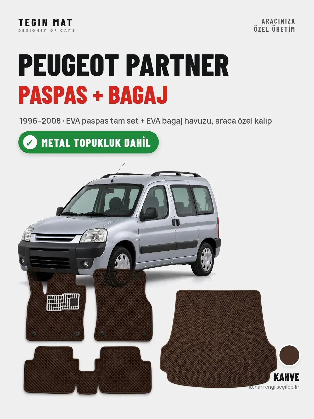 Peugeot Partner EVA Paspas + Bagaj Havuzu Seti (1996–2008) Kahve – Metal Topukluk Dahil (1)