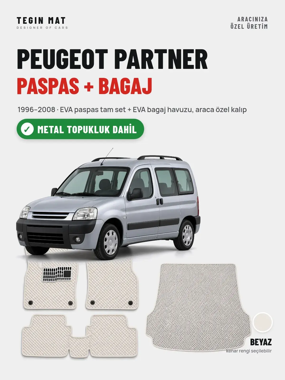 Peugeot Partner EVA Paspas + Bagaj Havuzu Seti (1996–2008) Beyaz – Metal Topukluk Dahil (1)