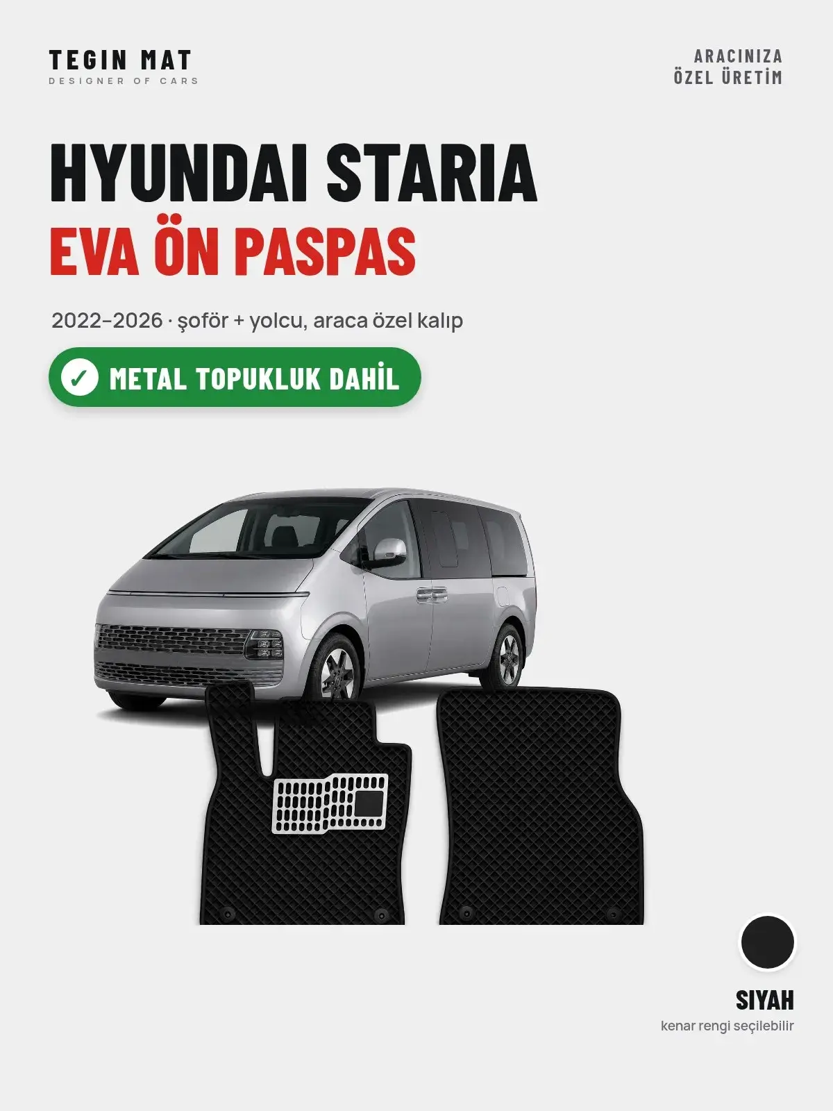 Hyundai Staria EVA Ön Paspas (2022–2026) Siyah – Metal Topukluk Dahil (1)