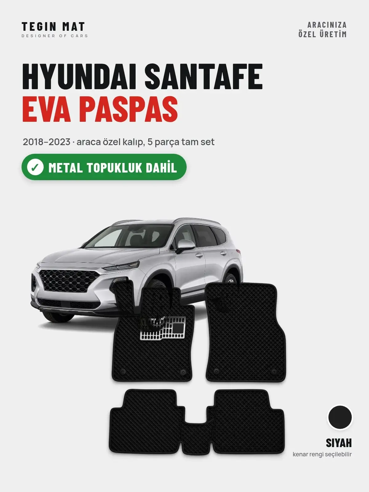 Hyundai Santafe EVA Oto Paspas Tam Set (2018–2023) Siyah – Metal Topukluk Dahil (1)