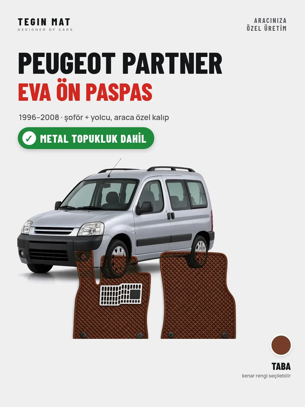 Peugeot Partner EVA Ön Paspas (1996–2008) Taba – Metal Topukluk Dahil (1)