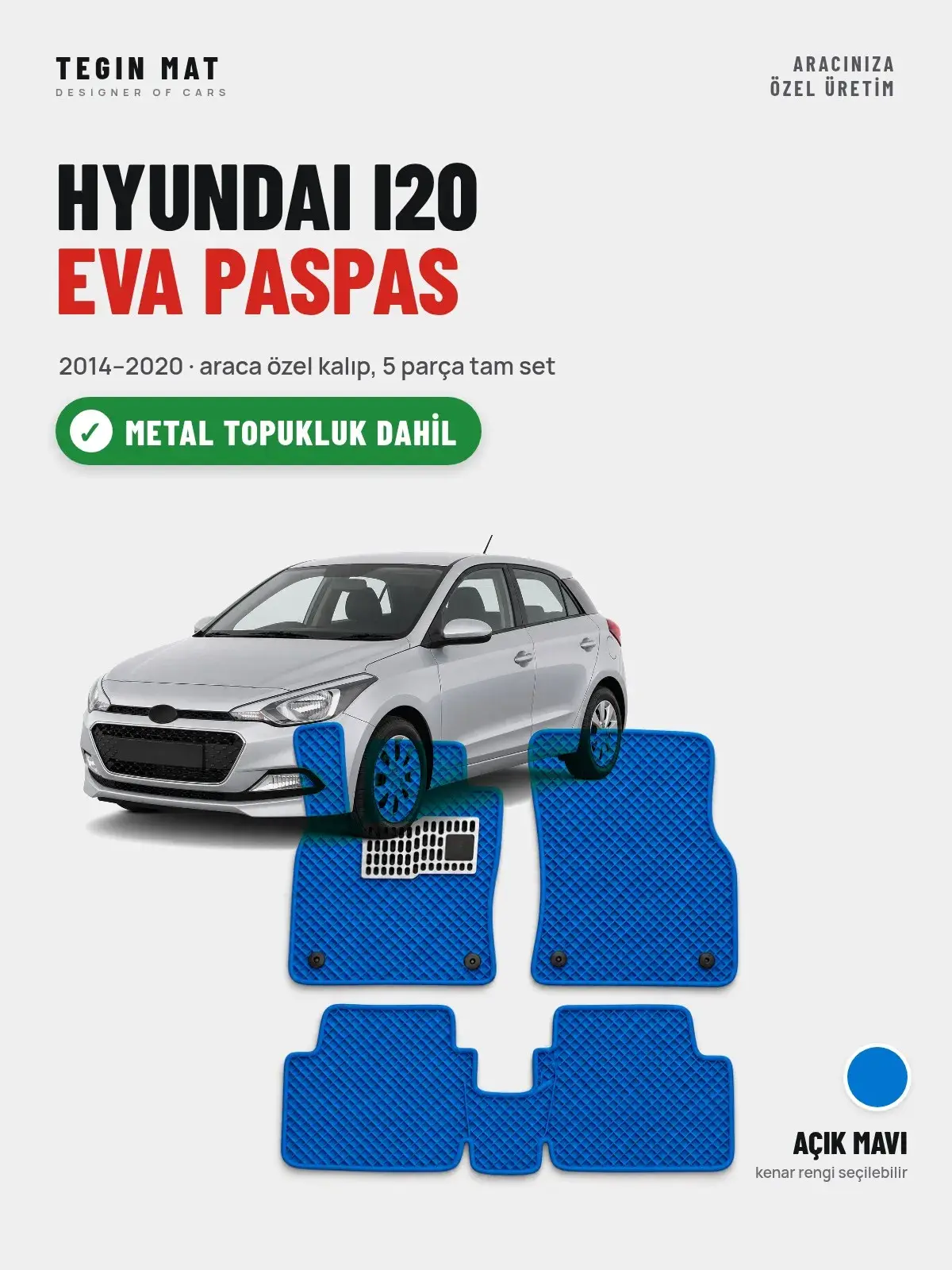 Hyundai i20 EVA Oto Paspas Tam Set (2014–2020) Açık Mavi – Metal Topukluk Dahil (1)