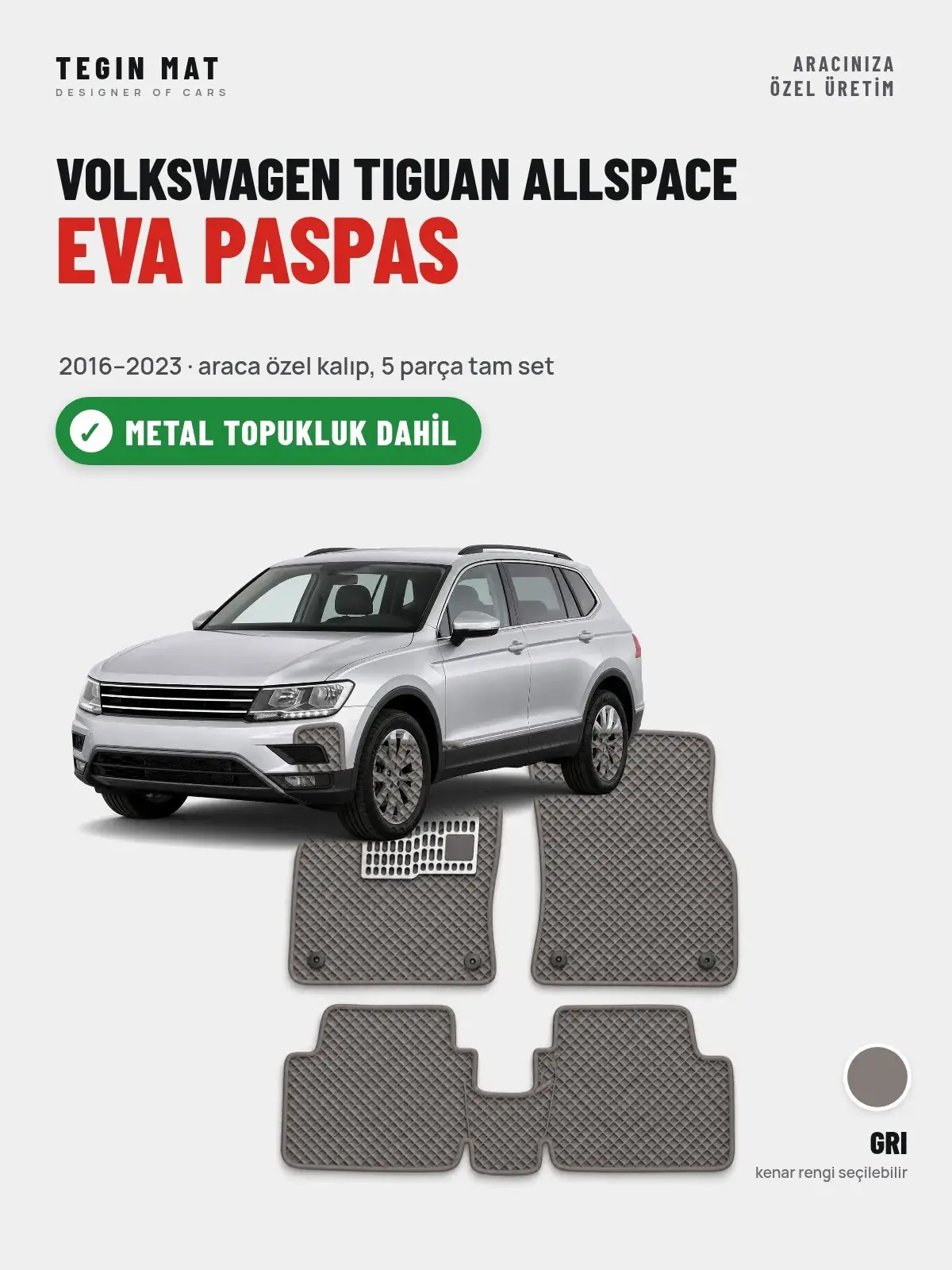 Volkswagen Tiguan Allspace EVA Oto Paspas Tam Set (2016–2023) Gri – Metal Topukluk Dahil (1)