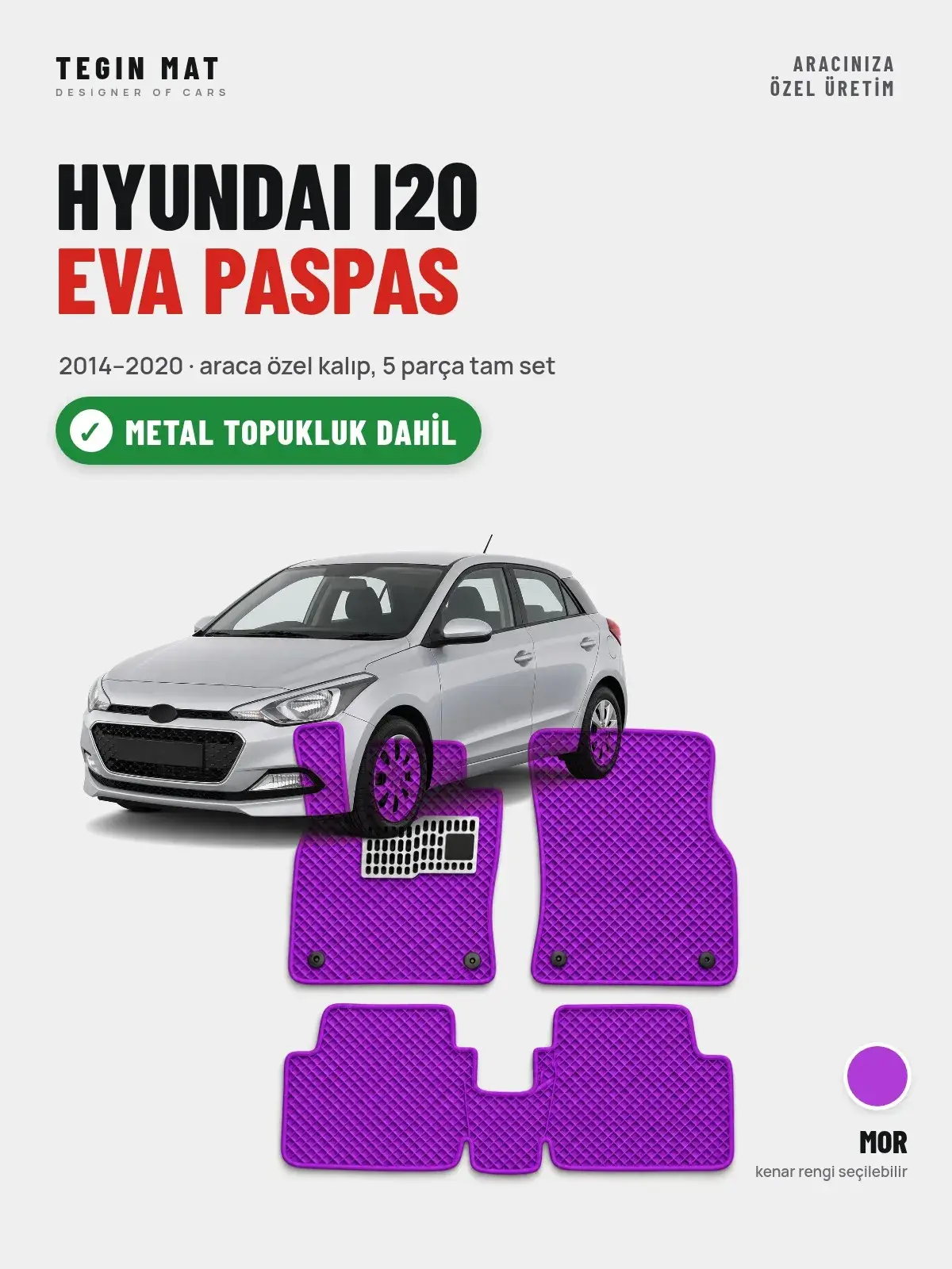 Hyundai i20 EVA Oto Paspas Tam Set (2014–2020) Mor – Metal Topukluk Dahil (1)