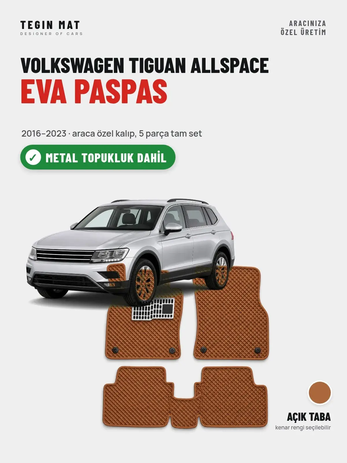 Volkswagen Tiguan Allspace EVA Oto Paspas Tam Set (2016–2023) Açık Taba – Metal Topukluk Dahil (1)