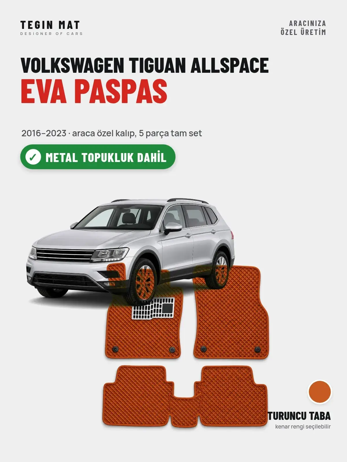 Volkswagen Tiguan Allspace EVA Oto Paspas Tam Set (2016–2023) Turuncu Taba – Metal Topukluk Dahil (1)