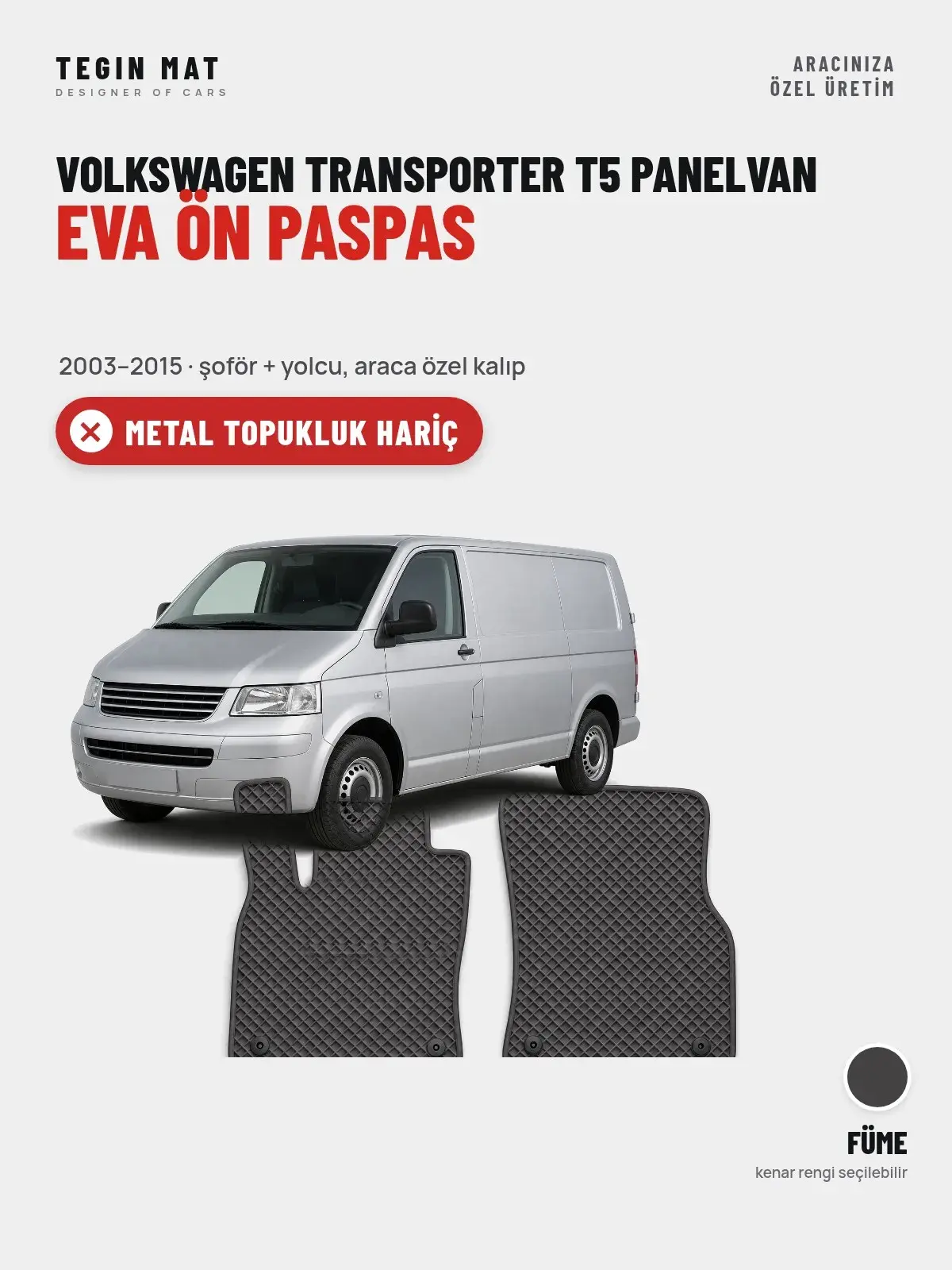 Volkswagen Transporter T5 Panelvan EVA Ön Paspas (2003–2015) Füme – Metal Topukluk Hariç (1)