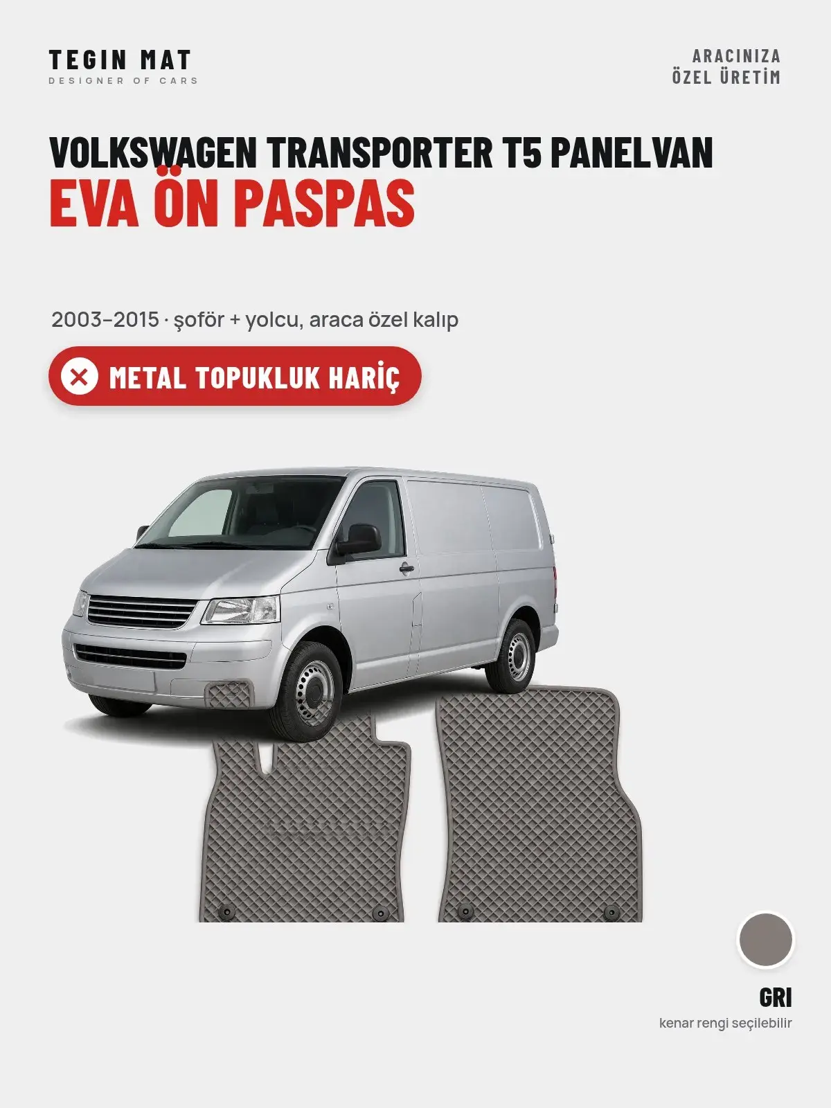 Volkswagen Transporter T5 Panelvan EVA Ön Paspas (2003–2015) Gri – Metal Topukluk Hariç (1)