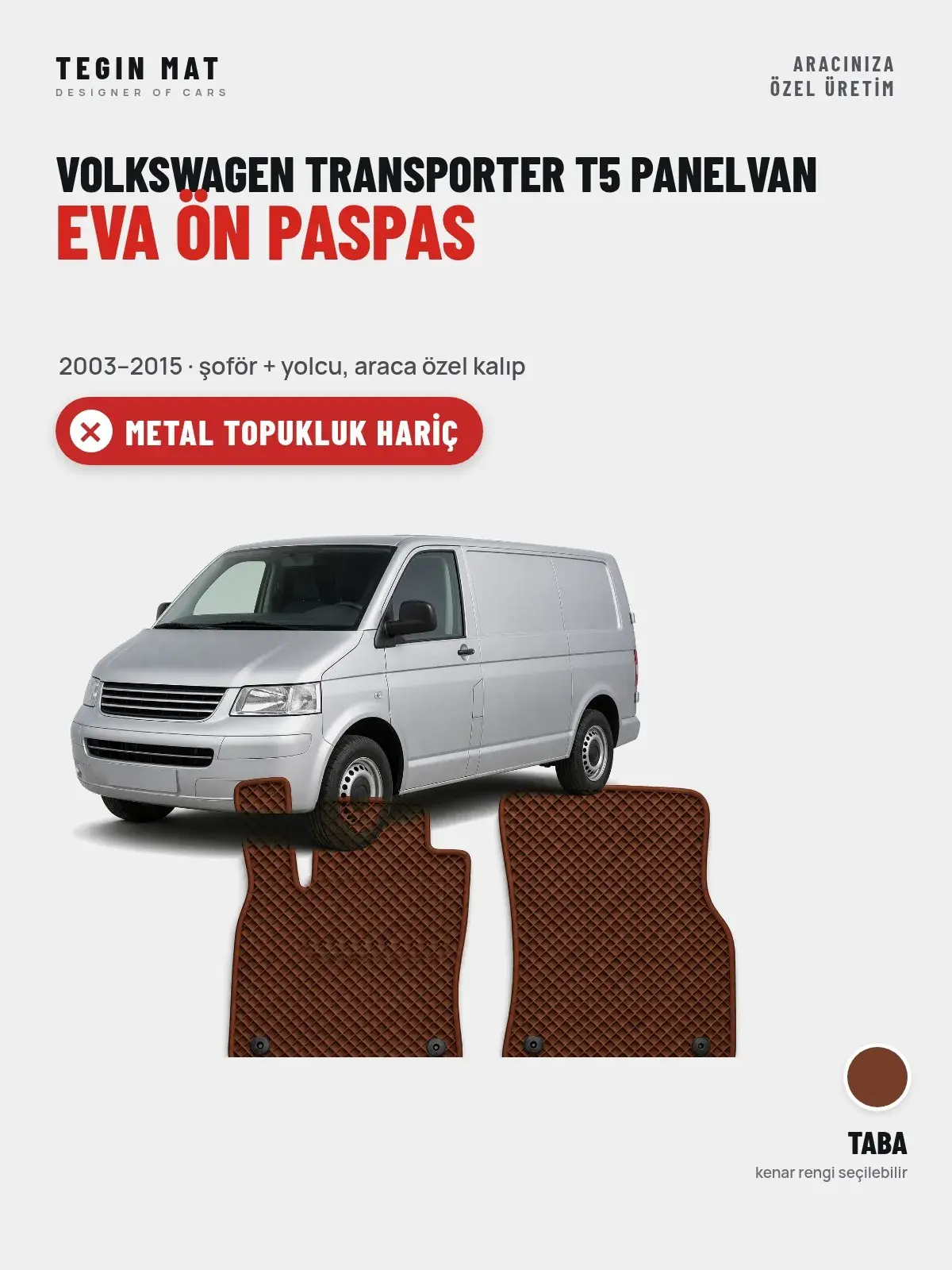 Volkswagen Transporter T5 Panelvan EVA Ön Paspas (2003–2015) Taba – Metal Topukluk Hariç (1)
