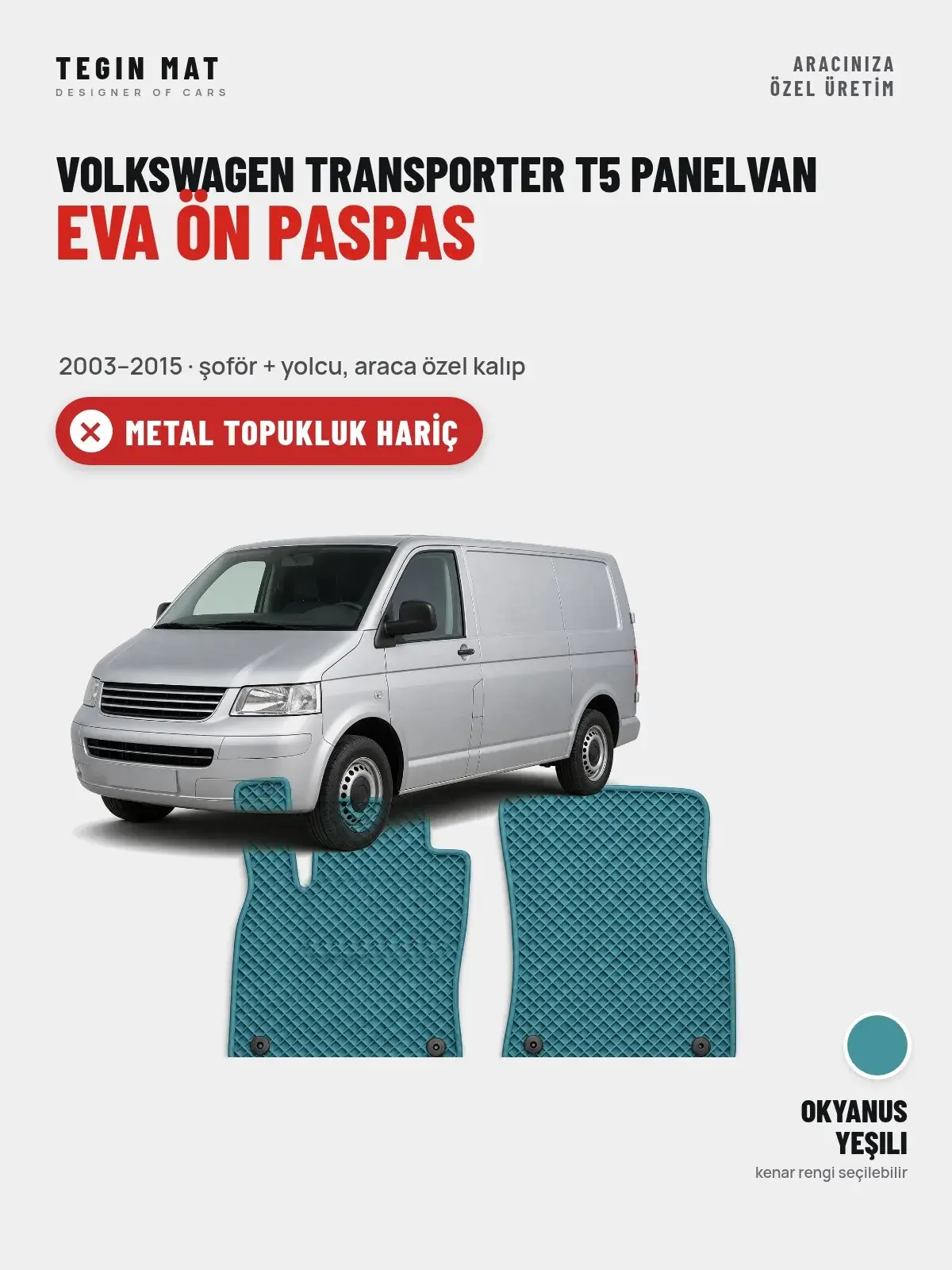 Volkswagen Transporter T5 Panelvan EVA Ön Paspas (2003–2015) Okyanus Yeşili – Metal Topukluk Hariç (1)