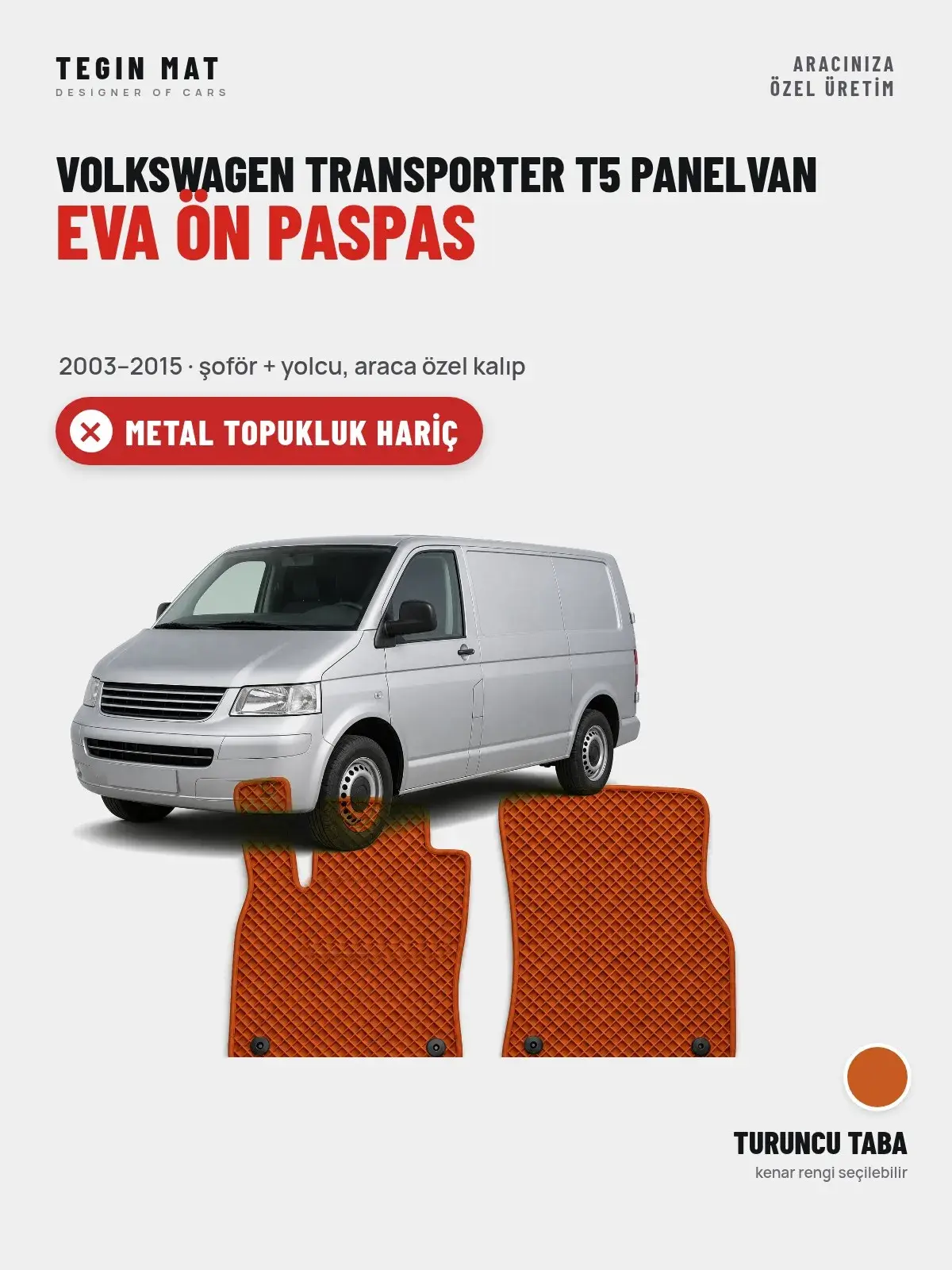 Volkswagen Transporter T5 Panelvan EVA Ön Paspas (2003–2015) Turuncu Taba – Metal Topukluk Hariç (1)