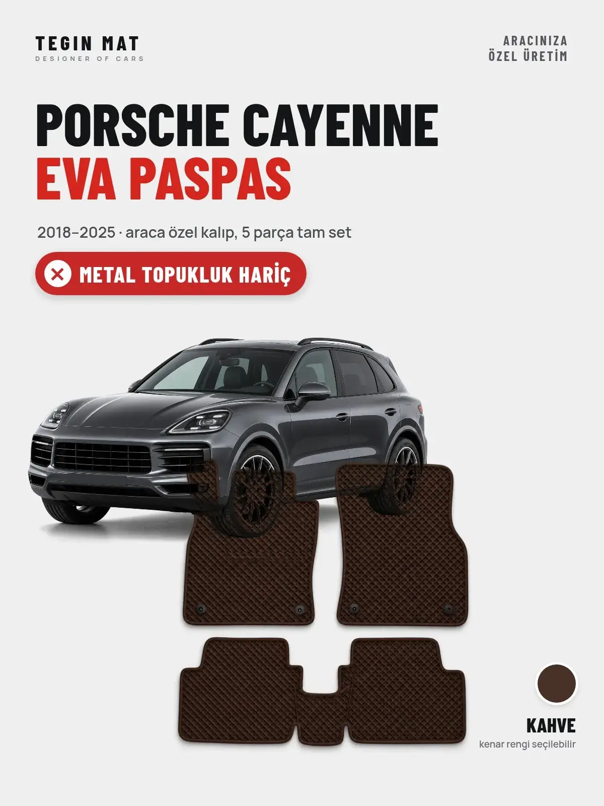 Porsche Cayenne EVA Oto Paspas Tam Set (2018–2025) Kahve – Metal Topukluk Hariç (1)