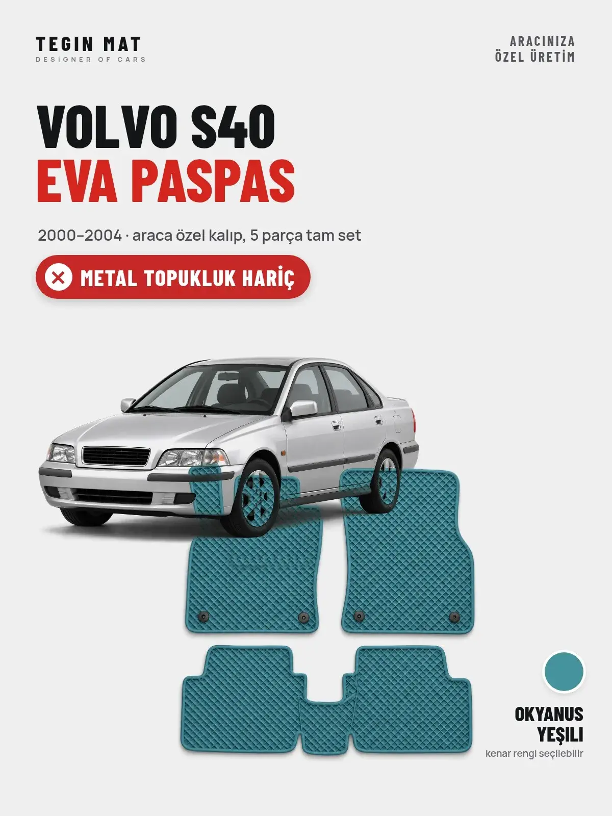 Volvo S40 EVA Oto Paspas Tam Set (2000–2004) Okyanus Yeşili – Metal Topukluk Hariç (1)