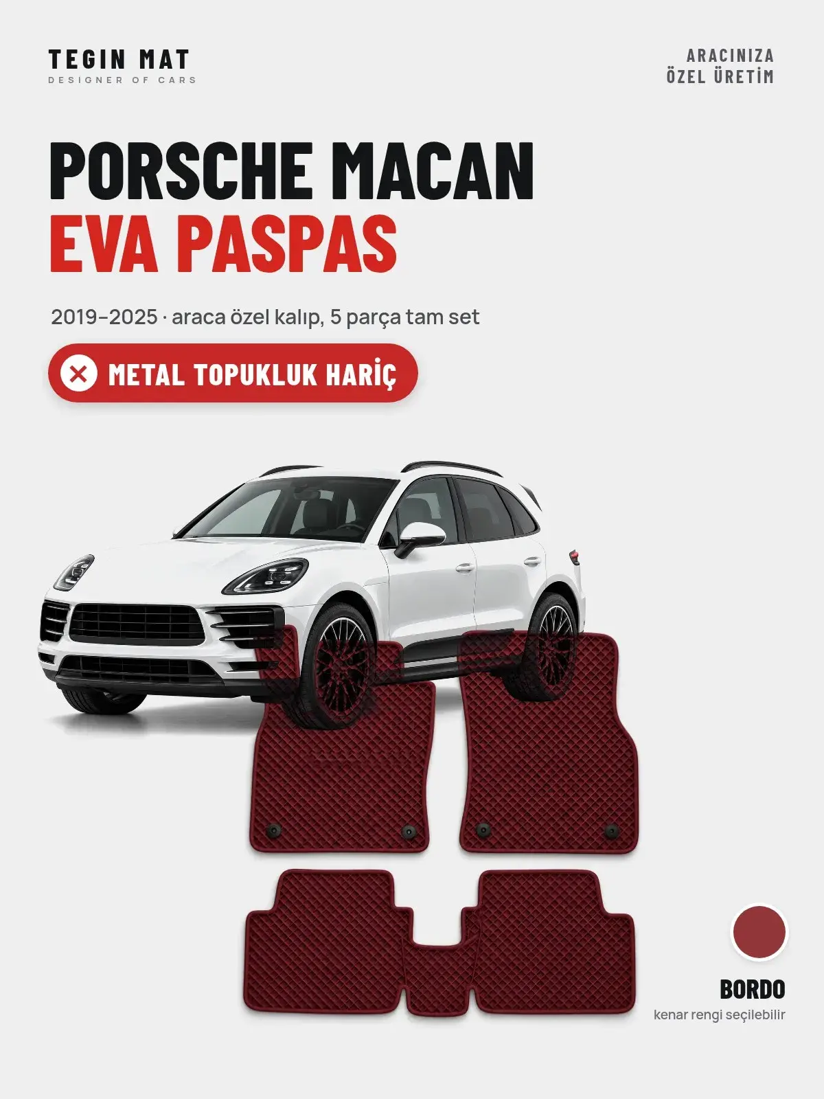 Porsche Macan EVA Oto Paspas Tam Set (2019–2025) Bordo – Metal Topukluk Hariç (1)
