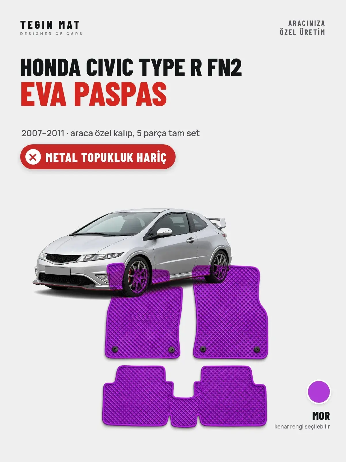 Honda Civic Type R FN2 EVA Oto Paspas Tam Set (2007–2011) Mor – Metal Topukluk Hariç (1)