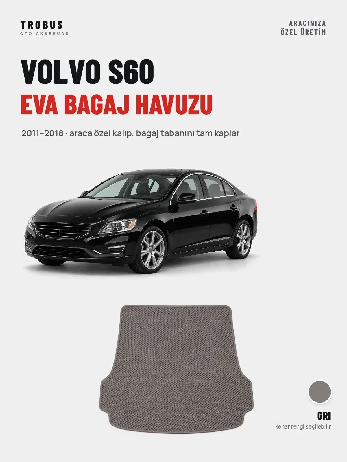Volvo S60 EVA Bagaj Havuzu (2011–2018) Gri – Araca Özel Kalıp (1)